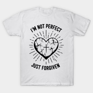 I'm Not Perfect Just Forgiven T-Shirt